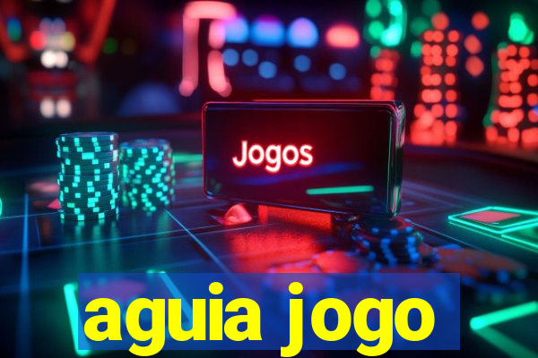 aguia jogo